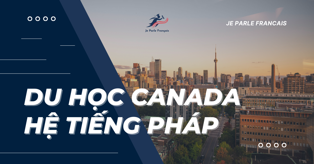 Du học trường đại học Canada bằng tiếng Pháp