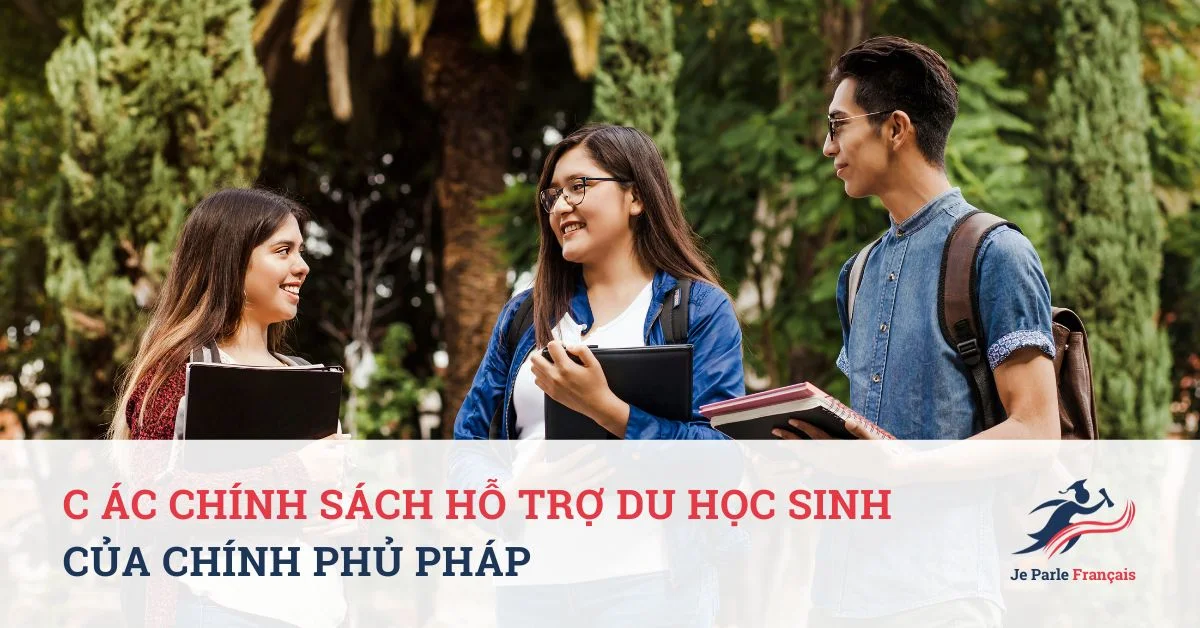 4 chính sách hỗ trợ du học sinh của chính phủ Pháp