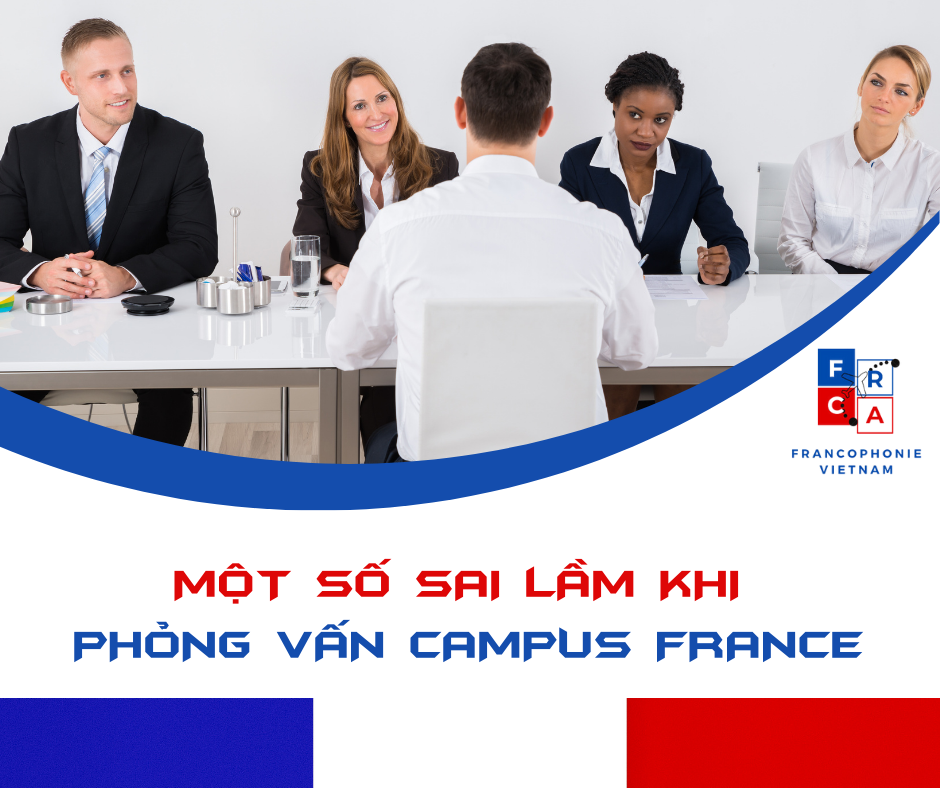 Một﻿ số sai lầm khi phỏng vấn Campus France