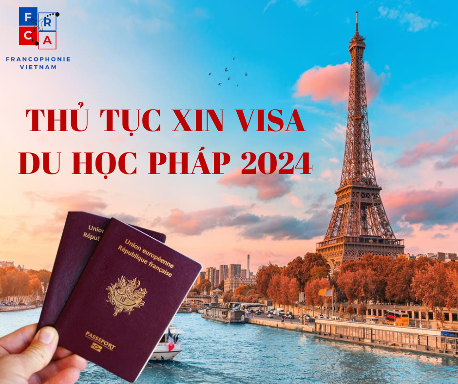 Xin VISA du học Pháp 2024