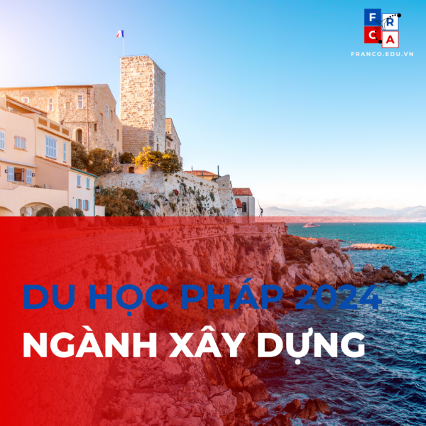 Du học Pháp 2024 – Ngành xây dựng