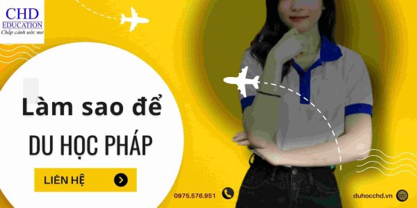 Muốn đi du học Pháp phải làm thế nào?