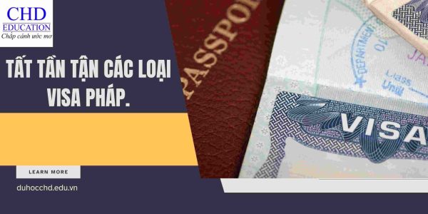 Tất tần tật các loại visa du học Pháp