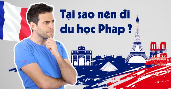 Có nên đi du học Pháp không? Tìm hiểu ngay 6 lý do quan trọng