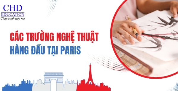 Top 10 trường nghệ thuật hàng đầu ở thủ đô Paris – những ngôi trường cho sinh viên yêu thích nghệ thuật