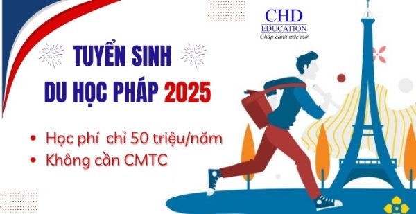 Du học Pháp 2025 – tất tần tật thông tin từ A-Z: điều kiện, chi phí, học bổng, visa, ngành học,… mới nhất