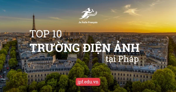 Du học Pháp ngành điện ảnh: Top 8 trường đại học