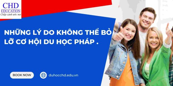 Những lý do không thể bỏ lỡ cơ hội du học Pháp