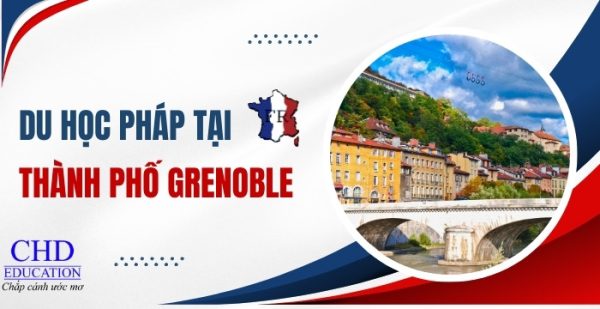 Du học Pháp tại thành phố Grenoble – điểm đến lý tưởng để học tập và phát triển