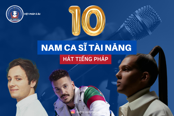 Top 10 nam ca sĩ tài năng hát tiếng Pháp