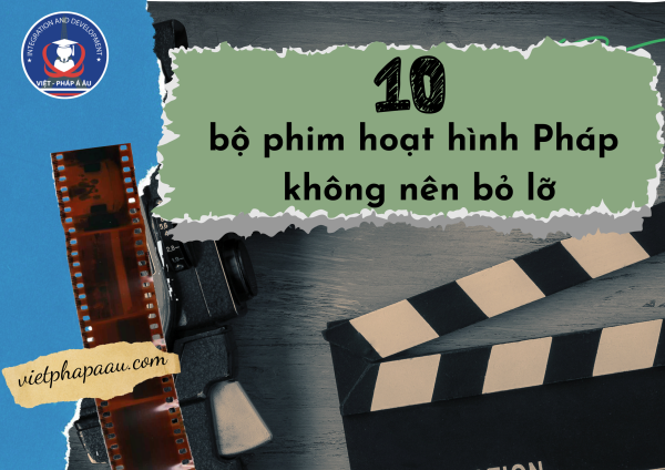 10 bộ phim hoạt hình Pháp không nên bỏ lỡ