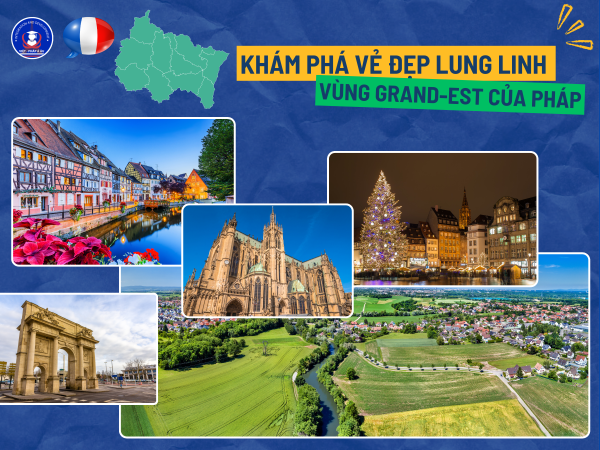 Khám phá vẻ đẹp lung linh vùng Grand-Est của Pháp
