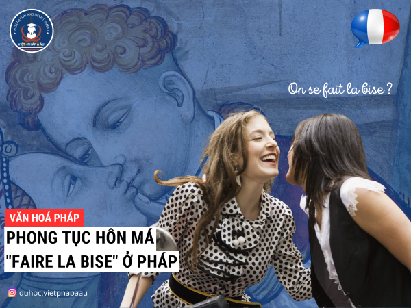 Phong tục hôn má “faire la bise” ở Pháp