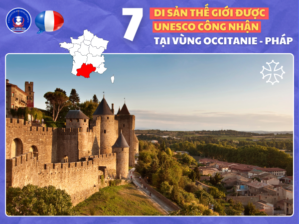 Top 7 di sản thế giới được UNESCO công nhận tại vùng Occitanie – Pháp
