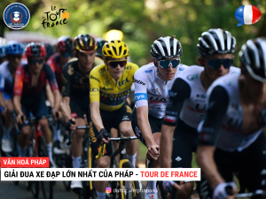 Giải đua xe đạp lớn nhất của Pháp – TOUR DE FRANCE