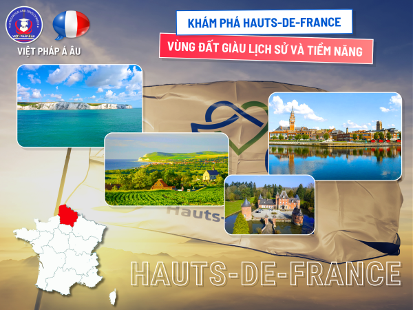 Khám phá Hauts-de-France – vùng đất giàu lịch sử và tiềm năng