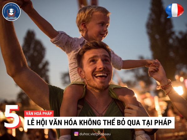 5 lễ hội văn hóa không thể bỏ qua tại Pháp