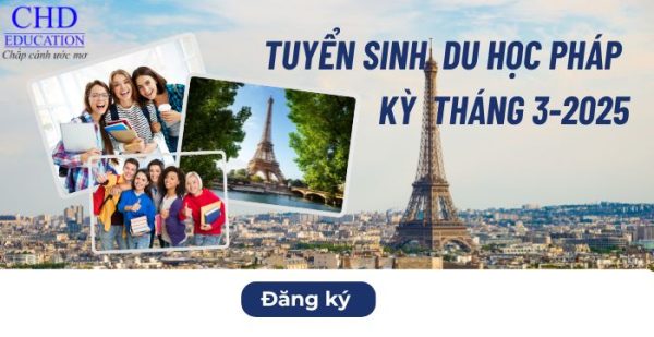 Tổng quan tuyển sinh du học Pháp kỳ tháng 3/2025
