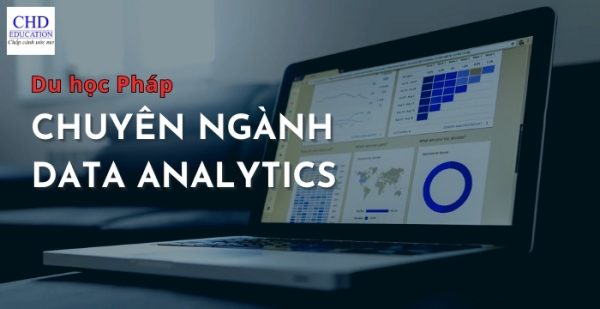 Du học Pháp ngành phân tích dữ liệu: liệu đây có phải là lựa chọn hấp dẫn?