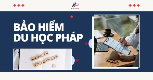 Thông tin bảo hiểm du học Pháp