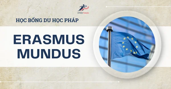 Ứng tuyển học bổng Erasmus Mundus du học Pháp