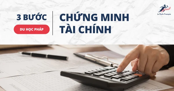 Hướng dẫn chứng minh tài chính du học Pháp