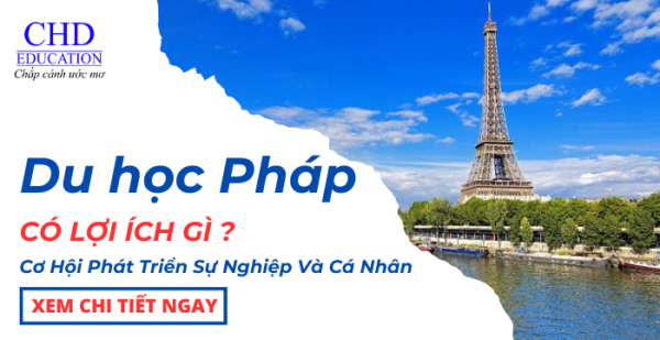 Lợi ích của Du học Pháp: Cơ hội phát triển sự nghiệp và cá nhân
