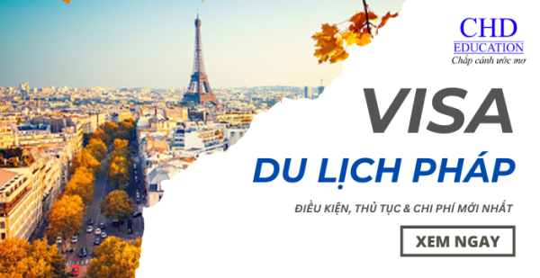Visa du lịch Pháp: hướng dẫn xin visa chi tiết 2025