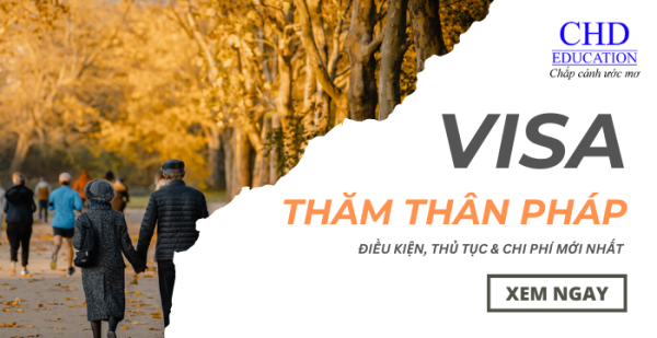 Visa thăm thân và du học Pháp: Hướng dẫn chi tiết 2025