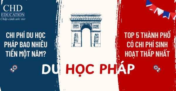 Chi phí du học PHÁP là bao nhiêu một năm? TOP 5 thành phố có chi phí sinh hoạt rẻ nhất tại PHÁP cho sinh viên quốc tế