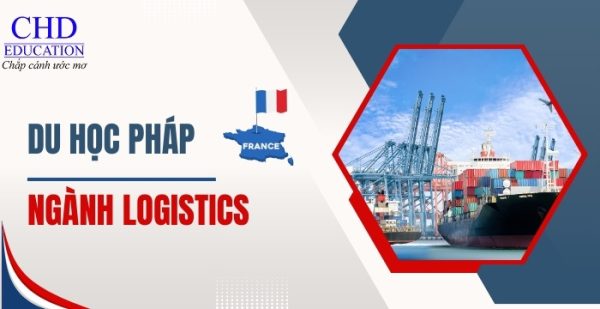 Từ A đến Z về du học PHÁP ngành LOGISTICS – TOP 7 trường đào tạo ngành LOGISTICS hàng đầu tại PHÁP