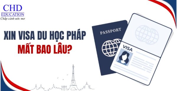 Các loại visa du học Pháp – Xin visa du học Pháp mất bao lâu