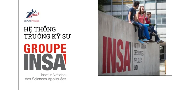 Du học Pháp: Khám phá hệ thống trường Kỹ sư INSA danh giá