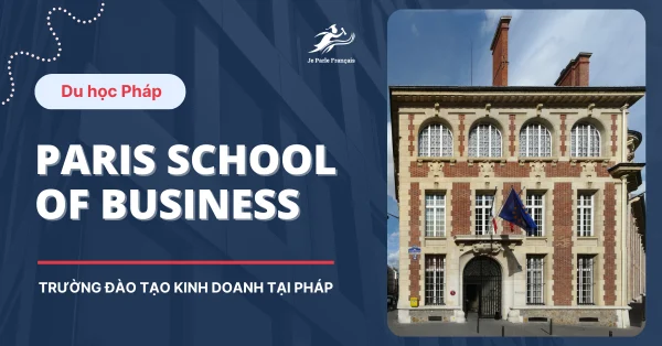 Du học Pháp trường đại học Paris School of Business
