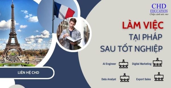 Cơ hội làm việc tại Pháp sau tốt nghiệp dành cho du học sinh