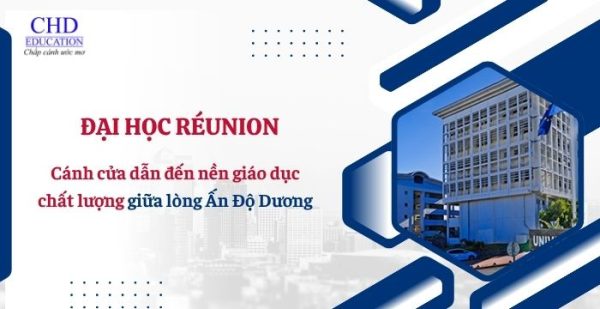 Du học Pháp tại Đại học Réunion– cánh cửa dẫn đến nền giáo dục chất lượng giữa lòng Ấn Độ Dương