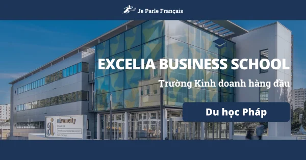 Excelia Business School: Du học Pháp trường Kinh doanh hàng đầu