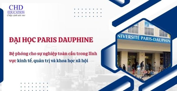 Du học Pháp tại Đại học Paris Dauphine – bệ phóng cho sự nghiệp toàn cầu trong lĩnh vực kinh tế, quản trị và khoa học xã hội