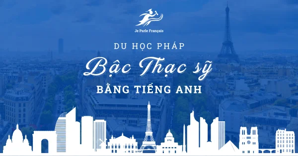 Học thạc sĩ tại Pháp bằng tiếng Anh