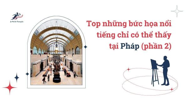 Top những bức họa Pháp nổi tiếng (phần 2)