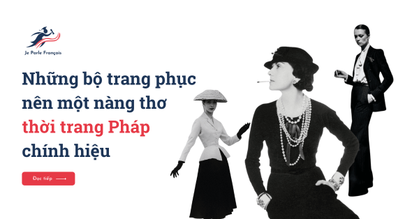 Thời trang Pháp – Những bộ cánh tạo nên một nàng thơ Pháp chính hiệu