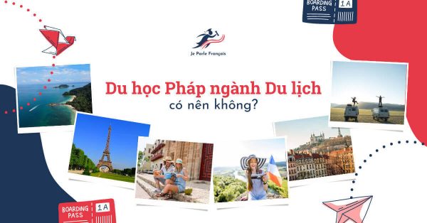 Có nên du học Pháp ngành du lịch không?