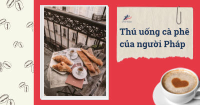 Văn hóa Pháp: Thú uống cà phê của người Pháp