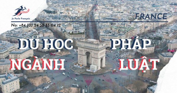 Du học Pháp ngành Luật – ngành học “hái” ra tiền