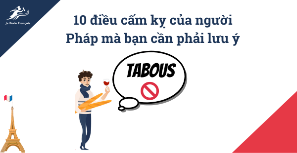 10 điều cấm kỵ của người Pháp mà bạn cần phải lưu ý
