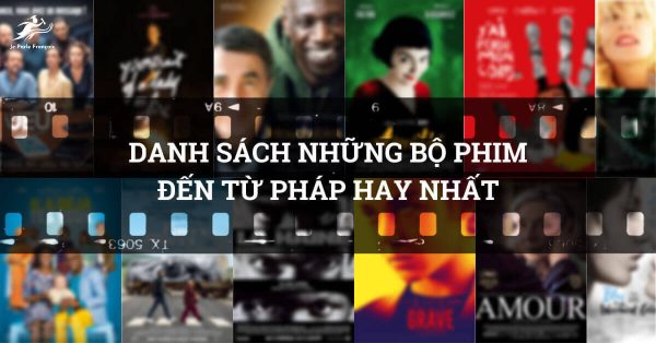 Top 20 phim Pháp hay nhất thời đại không nên bỏ lỡ 