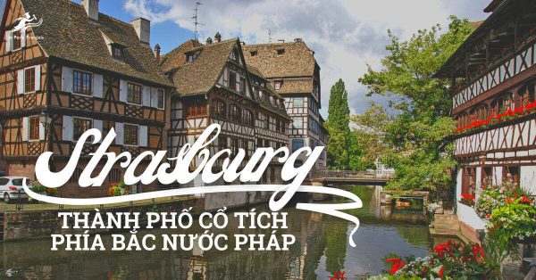 Khám phá thành phố Strasbourg nước Pháp 