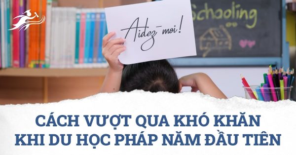 Du học Pháp năm đầu, lời khuyên dành cho các bạn
