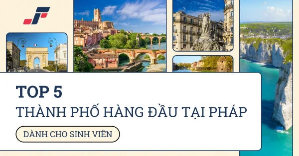 Top 5 thành phố hàng đầu tại Pháp dành cho sinh viên