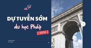 Dự tuyển sớm du học Pháp 2026 – 2027: Danh sách trường ưu đãi học phí